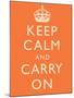 Keep Calm and Carry On Motivational Orange Art Print Poster-null-Mounted Poster