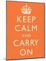 Keep Calm and Carry On Motivational Orange Art Print Poster-null-Mounted Poster