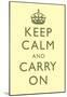 Keep Calm and Carry On Motivational Pale Yellow Art Print Poster-null-Mounted Poster