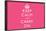 Keep Calm and Carry On (Motivational, Pink) Art Poster Print-null-Framed Poster