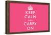 Keep Calm and Carry On (Motivational, Pink) Art Poster Print-null-Framed Poster