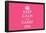 Keep Calm and Carry On (Motivational, Pink, Horizontal) Art Poster Print-null-Framed Poster