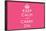 Keep Calm and Carry On (Motivational, Pink, Horizontal) Art Poster Print-null-Framed Poster