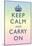 Keep Calm and Carry On Motivational Rainbow Art Print Poster-null-Mounted Poster