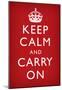 Keep Calm and Carry On Motivational, Red Art Poster Print-null-Mounted Poster