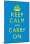 Keep Calm and Carry On Motivational Yellow and Bright Blue Art Print Poster-null-Mounted Poster