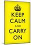 Keep Calm and Carry On (Motivational, Yellow, Black Text) Art Poster Print-null-Mounted Poster