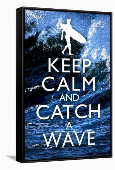 Keep Calm and Catch a Wave Surfing Poster-null-Framed Stretched Canvas