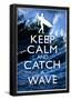 Keep Calm and Catch a Wave Surfing-null-Framed Poster