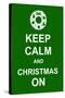 Keep Calm and Christmas On-prawny-Stretched Canvas