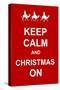 Keep Calm and Christmas On-prawny-Stretched Canvas