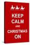 Keep Calm and Christmas On-prawny-Stretched Canvas