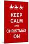 Keep Calm and Christmas On-prawny-Mounted Art Print