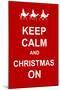 Keep Calm and Christmas On-prawny-Mounted Art Print