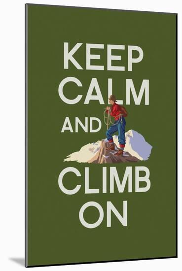 Keep Calm and Climb On-Lantern Press-Mounted Art Print
