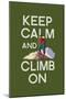 Keep Calm and Climb On-Lantern Press-Mounted Art Print