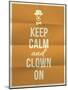 Keep Calm and Clown on Quote on Folded in Four Paper Texture-ONiONAstudio-Mounted Art Print