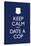 Keep Calm and Date a Cop-null-Stretched Canvas