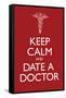Keep Calm and Date a Doctor-null-Framed Stretched Canvas