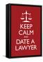 Keep Calm and Date a Lawyer-null-Framed Stretched Canvas
