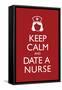 Keep Calm and Date a Nurse-null-Framed Stretched Canvas