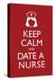 Keep Calm and Date a Nurse-null-Stretched Canvas