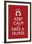 Keep Calm and Date a Nurse-null-Framed Art Print