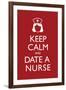 Keep Calm and Date a Nurse-null-Framed Art Print