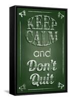 Keep Calm and Don't Quit-Bratovanov-Framed Stretched Canvas
