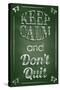 Keep Calm and Don't Quit-Bratovanov-Stretched Canvas