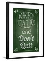 Keep Calm and Don't Quit-Bratovanov-Framed Art Print