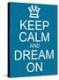 Keep Calm and Dream On-mybaitshop-Stretched Canvas