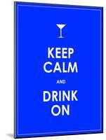 Keep Calm and Drink on Vector Background-place4design-Mounted Art Print