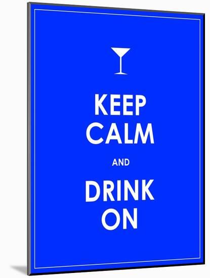 Keep Calm and Drink on Vector Background-place4design-Mounted Art Print