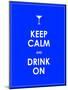 Keep Calm and Drink on Vector Background-place4design-Mounted Art Print