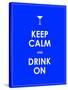 Keep Calm and Drink on Vector Background-place4design-Stretched Canvas