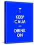 Keep Calm and Drink on Vector Background-place4design-Stretched Canvas