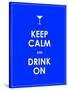 Keep Calm and Drink on Vector Background-place4design-Stretched Canvas