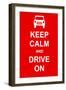 Keep Calm and Drive On-prawny-Framed Art Print