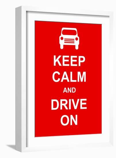 Keep Calm and Drive On-prawny-Framed Art Print