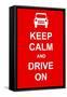 Keep Calm and Drive On-prawny-Framed Stretched Canvas