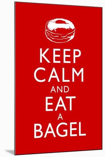 Keep Calm and Eat a Bagel-null-Mounted Art Print