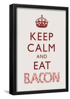 Keep Calm and Eat Bacon Art Poster Print-null-Framed Poster