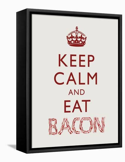 Keep Calm and Eat Bacon Art Poster Print-null-Framed Stretched Canvas