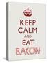 Keep Calm and Eat Bacon Art Poster Print-null-Stretched Canvas