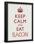 Keep Calm and Eat Bacon Art Poster Print-null-Framed Poster