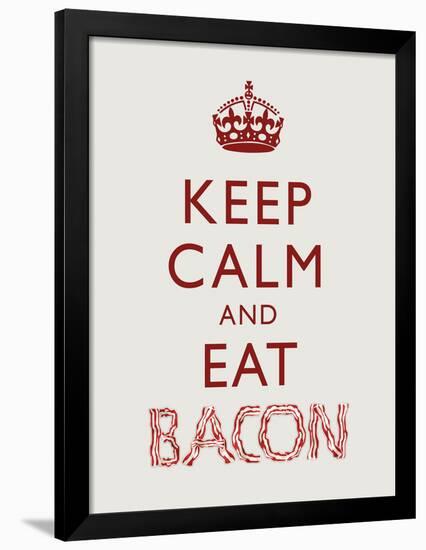 Keep Calm and Eat Bacon Art Poster Print-null-Framed Poster