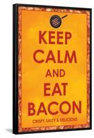 Keep Calm and Eat Bacon-null-Framed Standard Poster