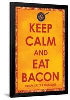 Keep Calm and Eat Bacon-null-Framed Standard Poster