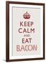 Keep Calm and Eat Bacon-null-Framed Art Print